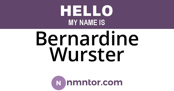 Bernardine Wurster