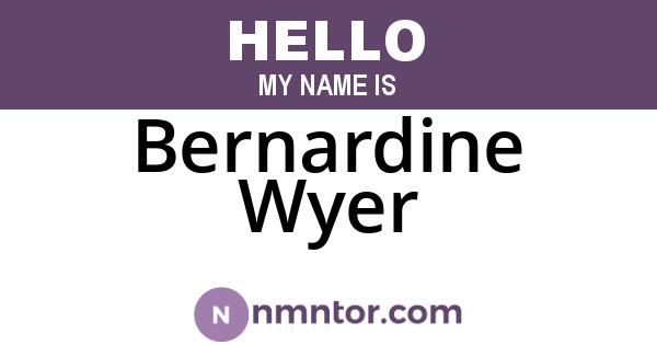 Bernardine Wyer
