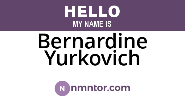 Bernardine Yurkovich