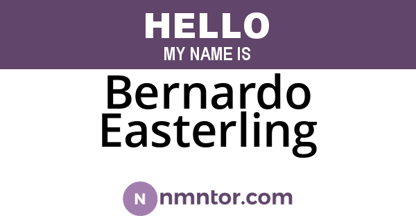 Bernardo Easterling