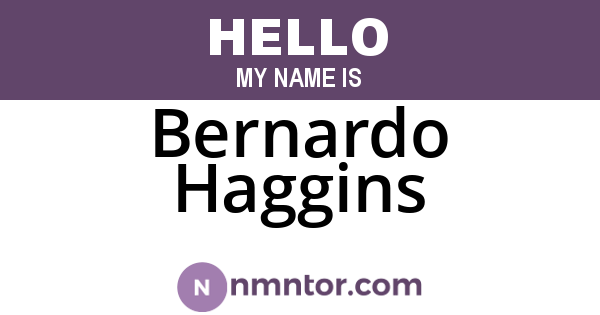 Bernardo Haggins