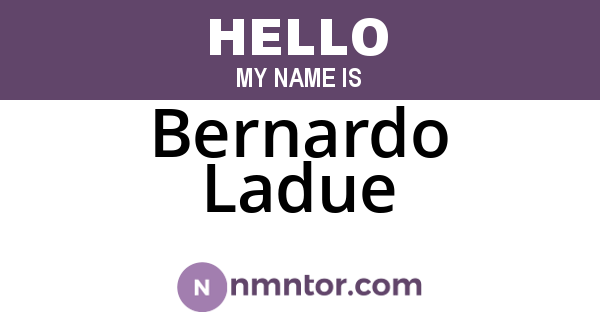 Bernardo Ladue