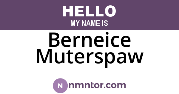 Berneice Muterspaw