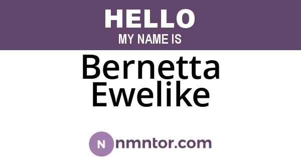 Bernetta Ewelike