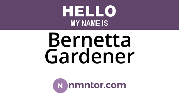Bernetta Gardener