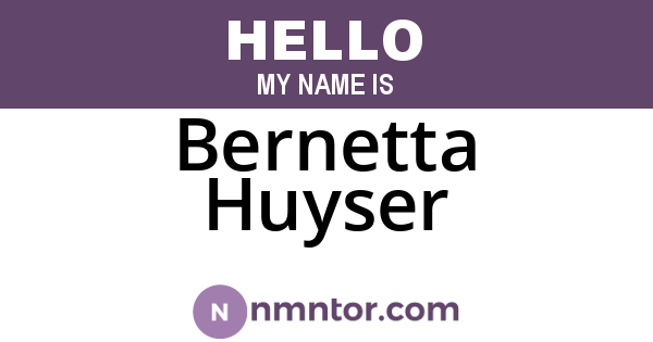Bernetta Huyser