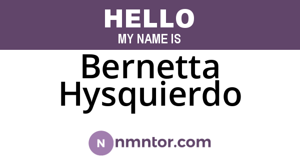 Bernetta Hysquierdo