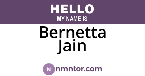 Bernetta Jain