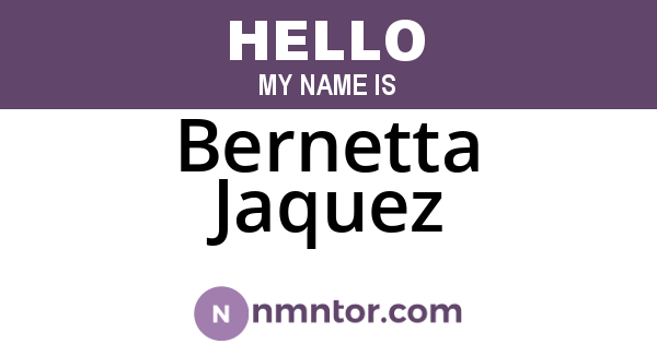 Bernetta Jaquez