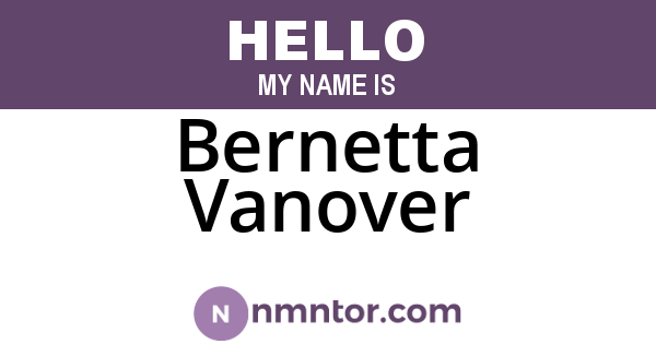 Bernetta Vanover