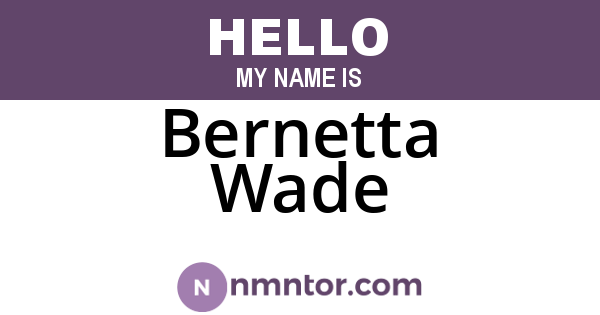 Bernetta Wade