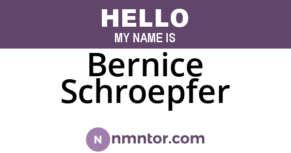 Bernice Schroepfer