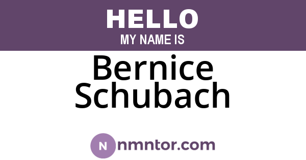 Bernice Schubach
