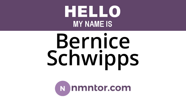 Bernice Schwipps