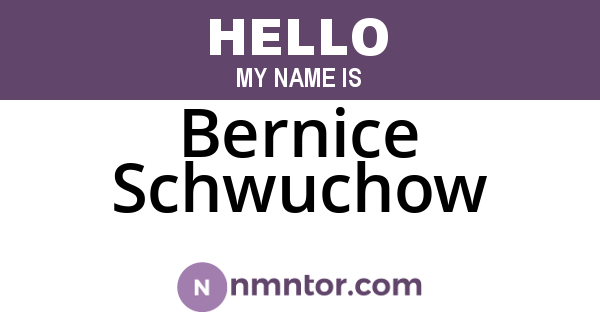 Bernice Schwuchow