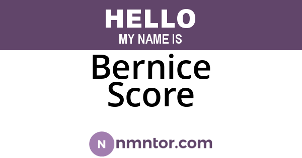 Bernice Score