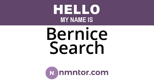 Bernice Search