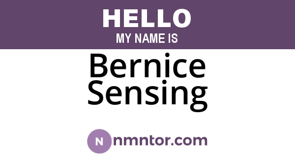 Bernice Sensing