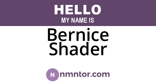 Bernice Shader