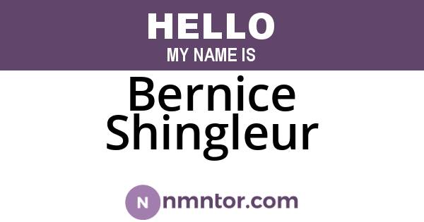 Bernice Shingleur