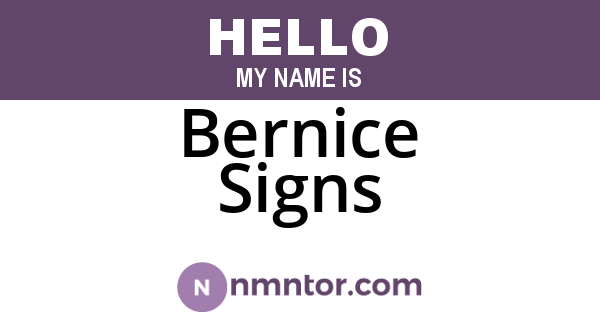 Bernice Signs