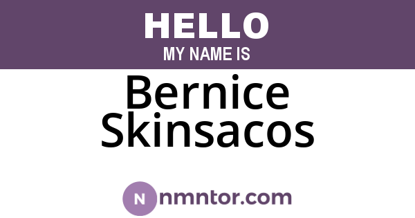 Bernice Skinsacos