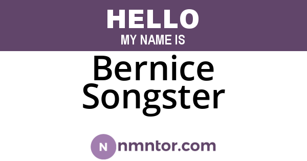 Bernice Songster