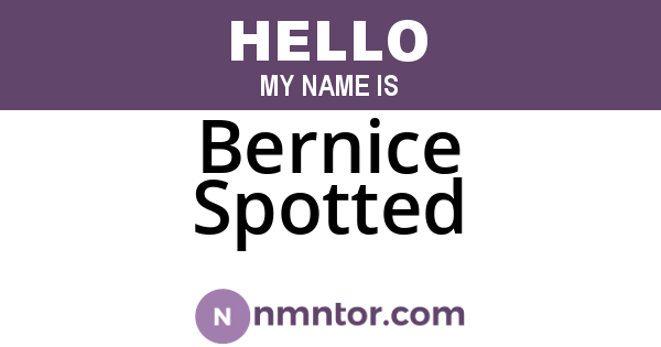 Bernice Spotted