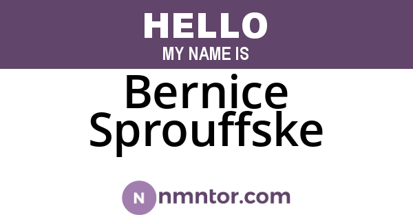 Bernice Sprouffske