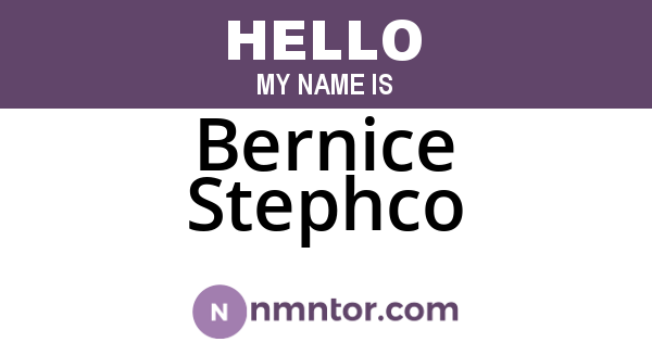 Bernice Stephco