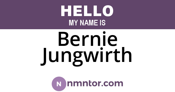 Bernie Jungwirth