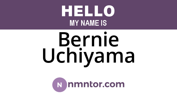 Bernie Uchiyama