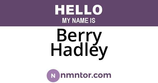 Berry Hadley