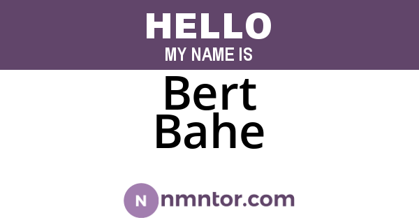 Bert Bahe