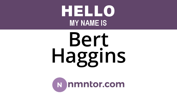 Bert Haggins