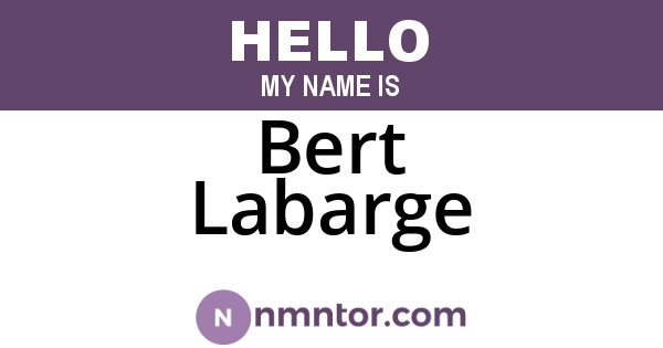Bert Labarge