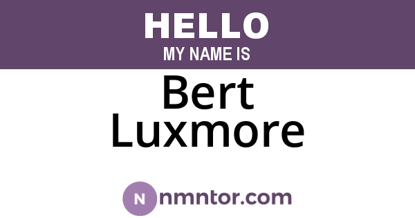 Bert Luxmore