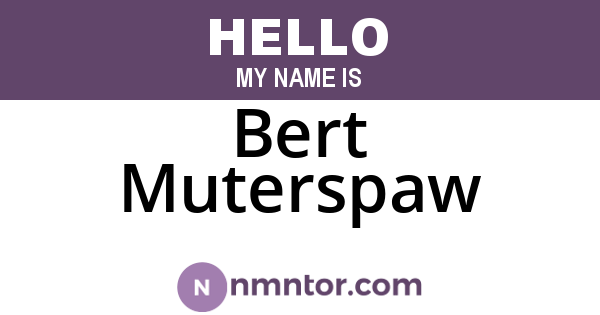 Bert Muterspaw