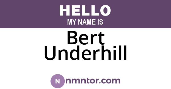 Bert Underhill