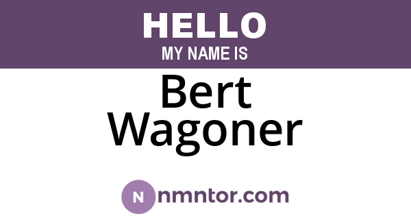 Bert Wagoner