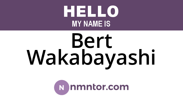 Bert Wakabayashi