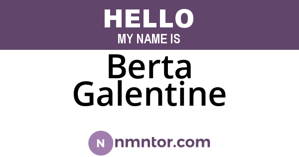 Berta Galentine