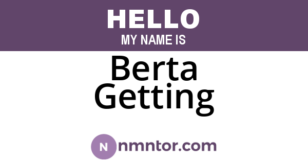 Berta Getting