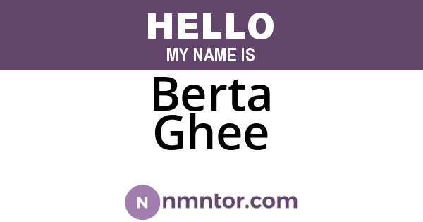 Berta Ghee