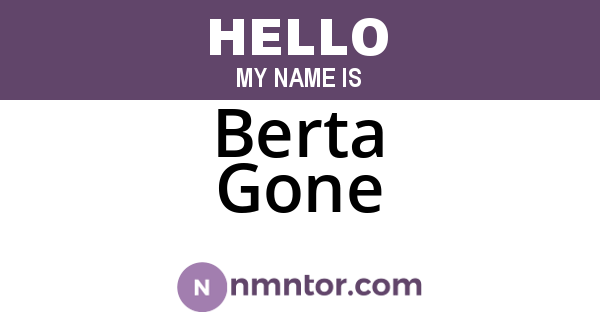 Berta Gone