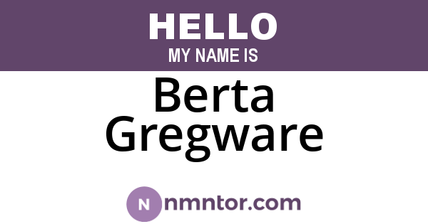 Berta Gregware