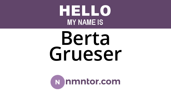 Berta Grueser