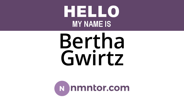 Bertha Gwirtz