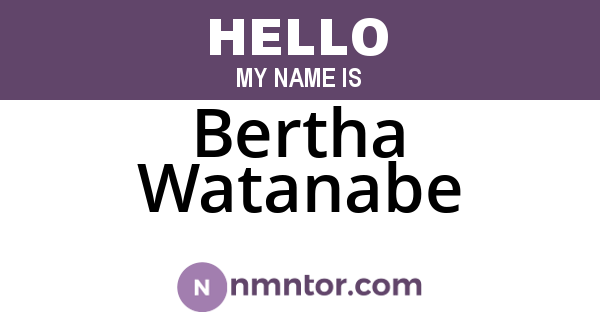 Bertha Watanabe
