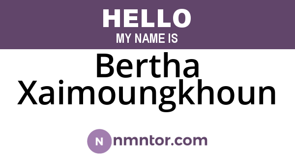 Bertha Xaimoungkhoun